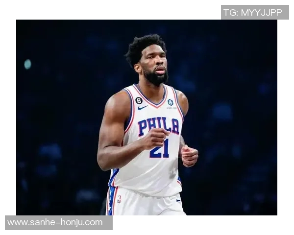 乔尔恩比德的篮球传奇之路与未来发展展望