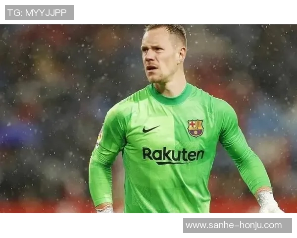 特尔施特根的守门艺术与巴萨未来的希望之路