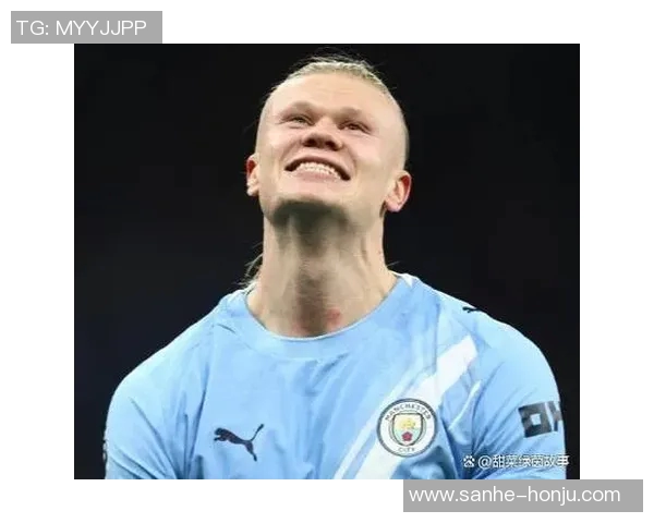 哈兰德：从天才少年到足坛巨星的崛起之路与未来展望