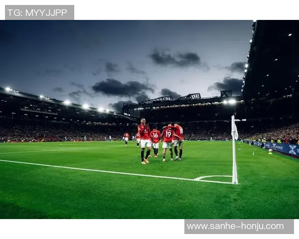 布莱顿与曼联激战正酣比赛进程与精彩瞬间全解析 布莱顿与曼联激战正酣比赛进程与精彩瞬间全解析